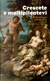 Crescete e moltiplicatevi. Un'antologia iconoclasta by Alice Eleonor Jones, Damon Knight, E.C. Tubb, Frank Weight, John Brunner, John Jay Wells, Kate Wilhelm, Marion Zimmer Bradley, Poul Anderson, Randall Garrett, Rex Jatko, Richard Wilson, Robert Sheckley, Sherwood Springer