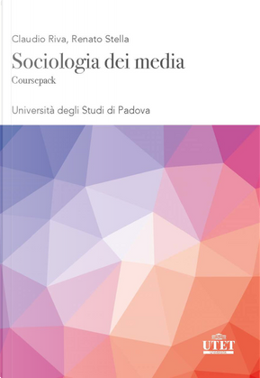 Sociologia dei media. Coursepack by Claudio Riva, Renato Stella