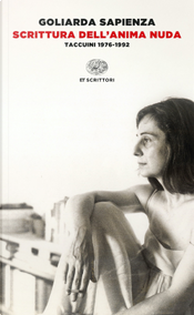 Scrittura dell'anima nuda. Taccuini 1976-1992 by Goliarda Sapienza