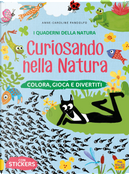 Curiosando nella natura. Colora, gioca e divertiti. Con adesivi by Anne-Caroline Pandolfo