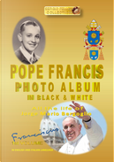 Pope Francis photo album in black & white. Ediz. italiana e inglese. Vol. 1 by Sergio Felleti