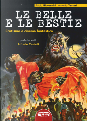Le belle e le bestie. Erotismo e cinema fantastico by Antonio Tentori, Fabio Giovannini