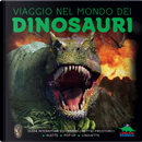 Viaggio nel mondo dei dinosauri. Guida interattiva sui terribili rettili preistorici by Dougal Dixon