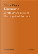 Dinamismo di un corpo umano. Una litografia di Boccioni by Silvia Vacca