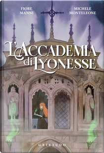 L'Accademia di Lyonesse by Fiore Manni, Michele Monteleone