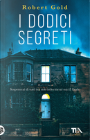 I dodici segreti by Robert Gold