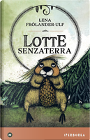 Lotte senzaterra by Lena Frölander-Ulf