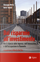 Dal risparmio all'investimento. Per il rilancio delle imprese, dell'innovazione e dell'occupazione in Piemonte by Dario Tosetti, Giuseppe Berta