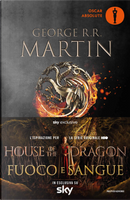 Fuoco e sangue. House of the Dragon by George R.R. Martin