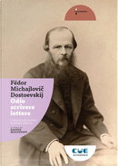 Odio scrivere lettere. I romanzi attraverso le lettere 1838-80 by Fëdor Dostoevskij
