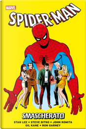 Smascherato. Spider-Man. Vol. 1: Smascherato by Gil Kane, John Jr. Romita, Ron Garney, Stan Lee, Steve Ditko