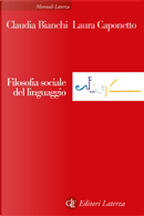 Filosofia sociale del linguaggio by Claudia Bianchi, Laura Caponetto