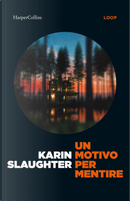 Un motivo per mentire. Un nuovo caso per Will Trent by Karin Slaughter