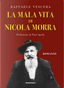 La mala vita di Nicola Morra by Raffaele Vescera
