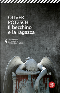 Il becchino e la ragazza by Oliver Pötzsch