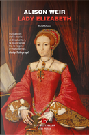 Lady Elizabeth by Alison Weir