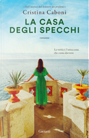 La casa degli specchi by Cristina Caboni