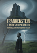 Frankenstein. Il moderno Prometeo by Mary Shelley