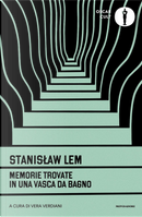 Memorie trovate in una vasca da bagno by Stanislaw Lem