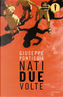 Nati due volte by Giuseppe Pontiggia