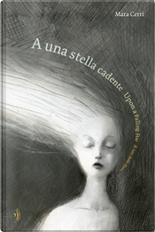 A una stella cadente-Upon a falling star-A une étoile filante by Mara Cerri