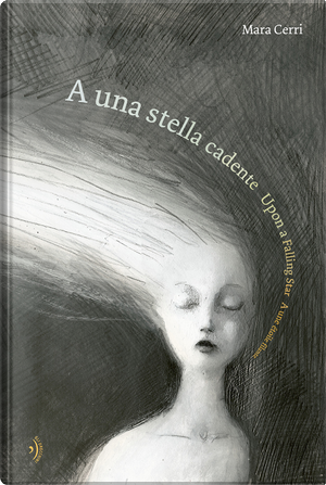 A una stella cadente-Upon a falling star-A une étoile filante by Mara Cerri