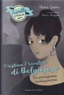 Cristina Trivulzio di Belgiojoso. La principessa rivoluzionaria. Sorelle d'Italia by Chiara Gianni