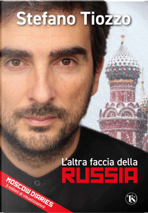 L'altra faccia della Russia by Stefano Tiozzo