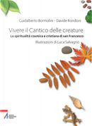 Vivere il Cantico delle creature. La spiritualità cosmica e cristiana di san Francesco by Davide Rondoni, Guidalberto Bormolini