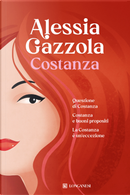 Costanza: Questione di Costanza-Costanza e buoni propositi-La Costanza è un'eccezione by Alessia Gazzola