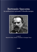 Bertrando Spaventa tra unificazione nazionale e filosofia europea