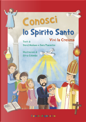 Conosci lo Spirito Santo. Vivi la Cresima by David Neuhaus, Sara Piacentini
