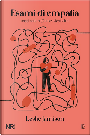 Esami di empatia. Saggi sulle sofferenze degli altri by Leslie Jamison