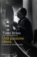 Una passione libera. In forma di autobiografia by Caterina Varzi, Tinto Brass
