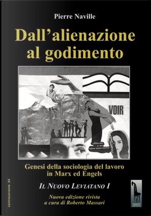 Dall'alienazione al godimento. Genesi della sociologia del lavoro in Marx ed Engels by Pierre Naville