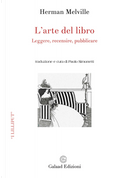 L'arte del libro. Leggere, recensire, pubblicare by Herman Melville