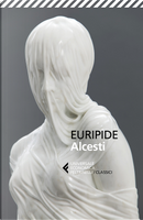 Alcesti. Testo greco a fronte by Euripide