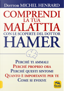 Comprendi la tua malattia con le scoperte del dottor Hamer by Michel Henrard