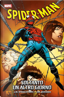 Smascherato. Spider-Man. Vol. 3: Soltanto un altro giorno by J. Michael Straczynski, Joe Quesada