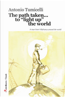 The path taken... to «light up» the world by Antonio Tumicelli
