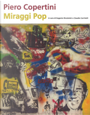 Piero Copertini. Miraggi pop. Catalogo della mostra (Bologna, 7 aprile-3 maggio 2017)