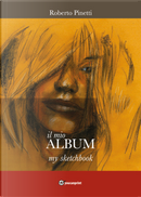Il mio album-My sketchbook. Ediz. italiana e inglese by Roberto Pinetti