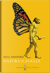 Natura e follia by Paul Shepard