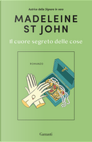 Il cuore segreto delle cose by Madeleine St John