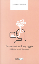 Ermeneutica e linguaggio. Dal diritto verso la neoretorica by Antonio Calicchio