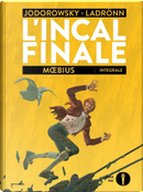 L'Incal finale by Alejandro Jodorowsky, Jean "Moebius" Giraud, José Ladrönn