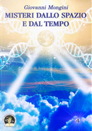 Misteri dallo spazio e dal tempo by Giovanni Mongini