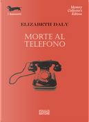 Morte al telefono by Elizabeth Daly