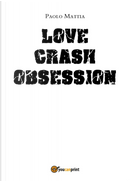 Obsession. Love crash. Ediz. italiana by Paolo Mattia
