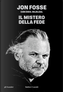 Il mistero della fede by Eskil Skjeldal, Jon Fosse